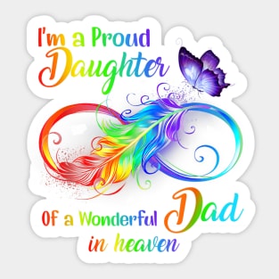 I'm a proud daughter of a wonderful dad in heaven Sticker